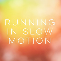 Running in Slow Motion - Waking Up In The Sun Next To You by Running In Slow Motion
