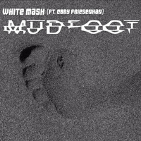 White Mash - Mud Foot by White Mash