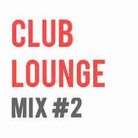 Club Lounge Mix #2 by mdtekkno