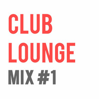 Club Lounge Mix #1 by mdtekkno