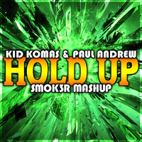 Kid Komas & Paul Andrew - Hold Up (SMOK3R Mashup) by SMOK3R OFFICIAL