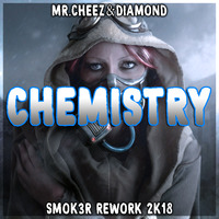 Mr.Cheez & Diamond - Chemistry (SMOK3R Rework 2K18) by SMOK3R OFFICIAL
