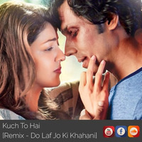 Kuch Toh Hai [Remix - Do Lafzon Ki Khahani][FREE MP3 DOWNLOAD] by BDM - Bollywood Dance Music