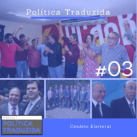 #03 - Cenário Eleitoral by PolÃ­tica Traduzida