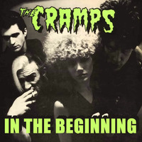 In the Beginning - The Cramps by Archaic Radio