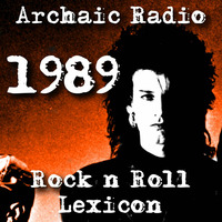 Rock n' Roll Lexicon 1989 #1 by Archaic Radio