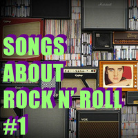 Songs about Rock n Roll #1 by Archaic Radio
