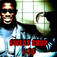 Sweat Shop #36 by Archaic Radio