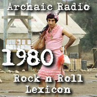 Rock n' Roll Lexicon 1980 by Archaic Radio