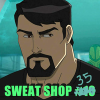 Sweat Shop #35 by Archaic Radio