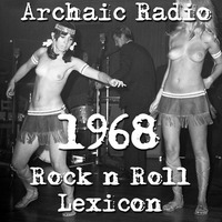 Rock n' Roll Lexicon 1968 #1 by Archaic Radio