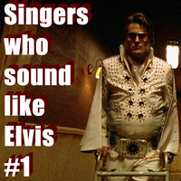 Singers who sound like Elvis #1 by Archaic Radio