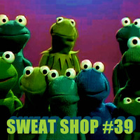 Sweat Shop #39 by Archaic Radio