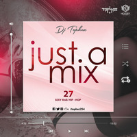 DJ TOPHAZ - JUST A MIX 27 by Tophaz