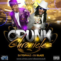 CRUNK CHRONICLES [DJ TOPHAZ x DJ BLAZE] by Tophaz