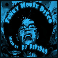 funky house disco mixed by Dj Depedro by DJ Depedro