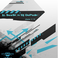 In SeSsi○n Dj Depdr○ June 2○18 by DJ Depedro