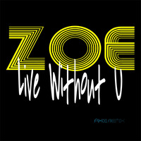 Zoe - Live Without U (Axcel Instrumental FreeMix) by AxcelProducer