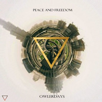 Owlerdays - Peace and Freedom by End of Infinity OFFICIAL