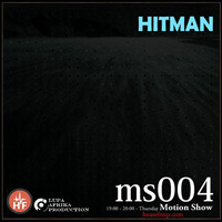 Motion Show 004 (Thee Hitman) by Lupa Afrika Production Radio