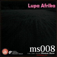 Motion Show 008 (Lupa Afrika) by Lupa Afrika Production Radio
