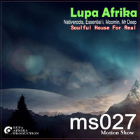 Motion Show 027 (Lupa Afrika) 01-04-2018 Soulful House For Real by Lupa Afrika Production Radio
