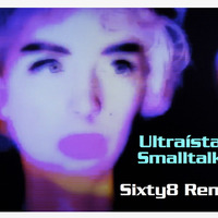 Smalltalk  (Sixty8 Remix) by Sixty8