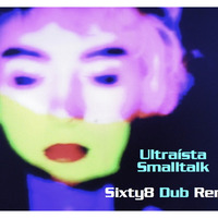 Smalltalk  (Sixty8 Dub Remix) by Sixty8