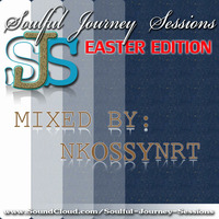 Soulful Journey Sessions ''Easter Edition'' Mixed By @Nkossynrt by Soulful Journey Sessions