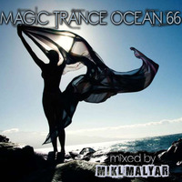MIKL MALYAR - MAGIC TRANCE OCEAN mix 66 by Mikl Malyar