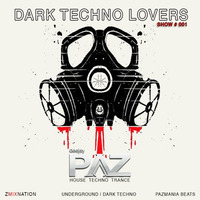DARK TECHNO LOVERS- SHOW # 001  [Underground] [Dark Techno] [FREE DOWNLOAD] by Pazhermano