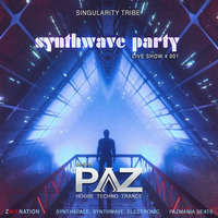 Synthwave Party- Live  Show #001 - Singularity Tribe [synthwaves] by Pazhermano