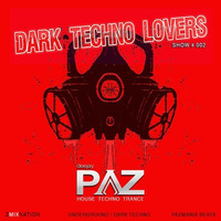 DARK TECHNO LOVERS SHOW # 002 [Underground] [Dark Techno] [FREE DOWNLOAD] by Pazhermano