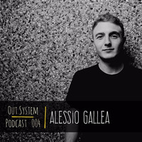 Podcast - 004 | Alessio Gallea (Only Vinyl) by Out System