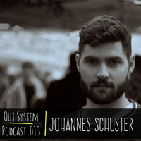 Podcast - 013 | Johannes Schuster by Out System
