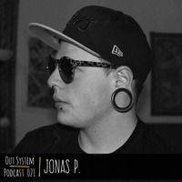 Podcast - 021 | Jonas P. by Out System