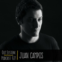 Podcast - 27 | Juan Campos by Out System