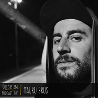 Podcast - 029 | Mauro bros by Out System
