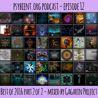 [Psybient.org podcast 12] Best of 2016 part 2 of 2 mixed by Gagarin Project by Psybient.org