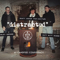 Campfire Conspiracy - Distracted