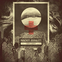 Parachute Journalists - 06 Ten Lives by jeff_finley