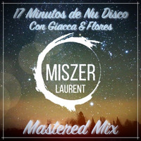 17 Minutos de Nu Disco con Giacca &amp; Flores by Miszer Laurent