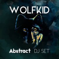 WOLFKID - ABSTRACT DJ SET (2016) by Eric Witzel