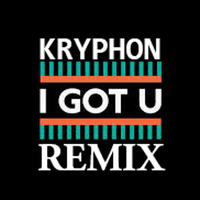 I Got U (Kryphon Remix) by Kryphon