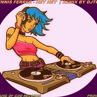 Dennis Ferrer- Hey Hey ( remix BY DJTK ) House of god records - Promac - 2016 by DJTK MBATHA
