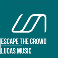 Lucas Music Escape The Crowd by Lucas Music