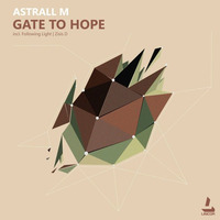 Gate To Hope (Original Mix) by Astrall M
