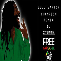 CHAMPION REMIX | DJ STUNNA | BUJU BANTON by Dj Stunna