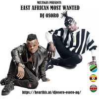 EAST AFRICAN MOST WANTED-DJ OSORO by Dj osoro