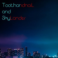 Ni Shikong- ToothandnaiL and SkyLander (Radio Edit) by ToothandnaiL